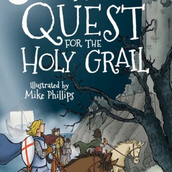 The Legends of King Arthur: The Quest for the Holy Grail