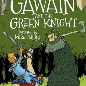 The Legends of King Arthur: Gawain and the Green Knight