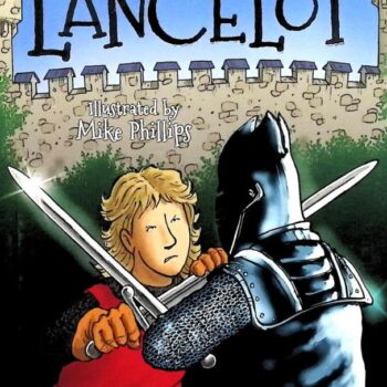 The Legends of King Arthur: Lancelot