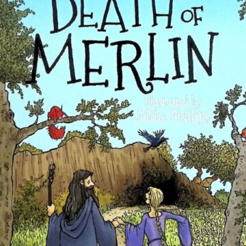 The Legends of King Arthur: The Death of Merlin