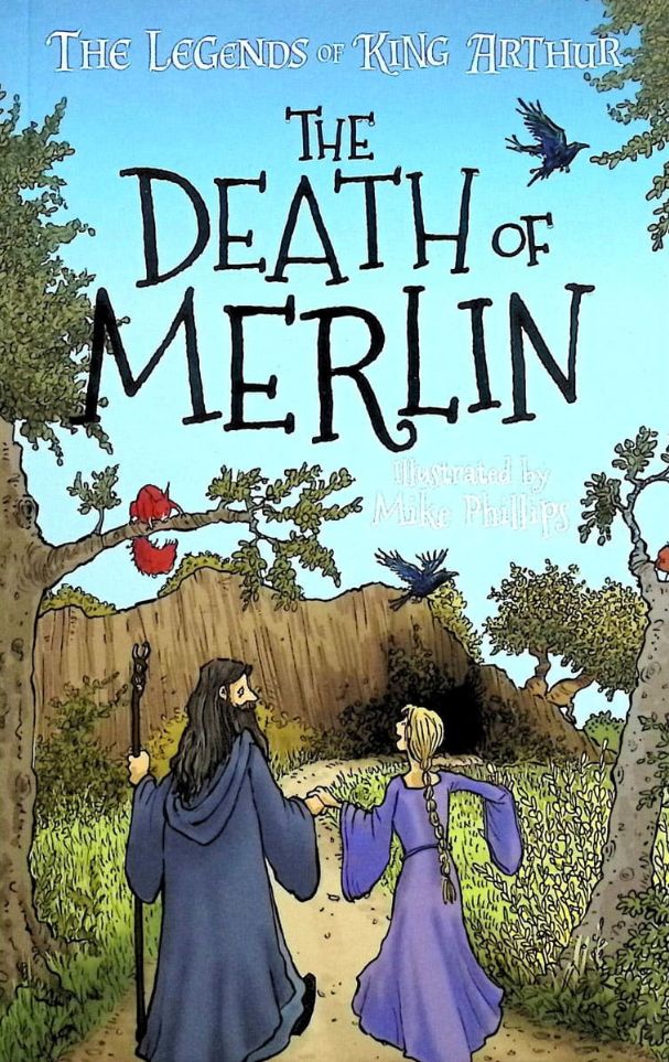 The Legends of King Arthur: The Death of Merlin