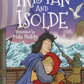 The Legends of King Arthur: Tristan and Isolde
