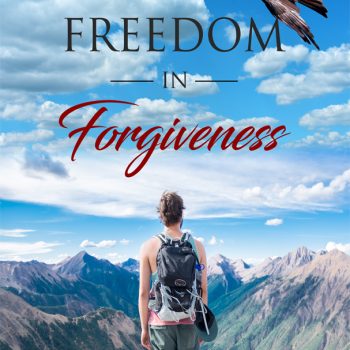 Freedom In Forgiveness