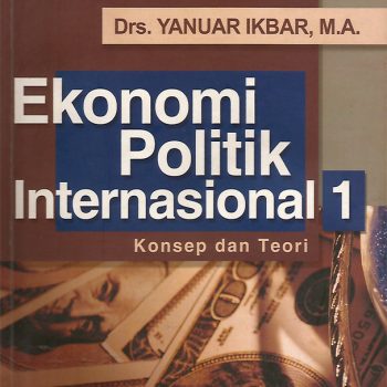 Ekonomi Politik Internasional 1 : Konsep dan Teori