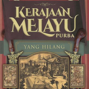 Membongkar Sejarah Kerajaan Melayu Purba Yang Hilang