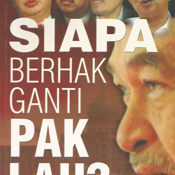 Siapa Berhak Ganti Pak Lah?