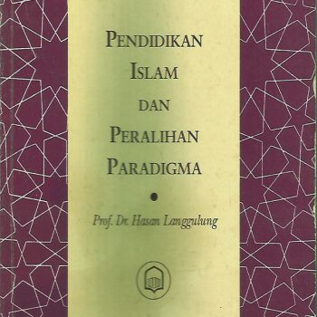 Pendidikan Islam dan Peralihan Paradigma