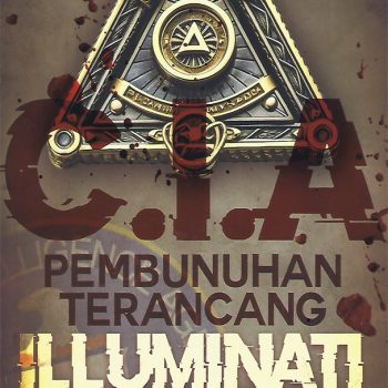 C.I.A.: Pembunuhan Terancang Illuminati Terhadap Tokoh Ternama