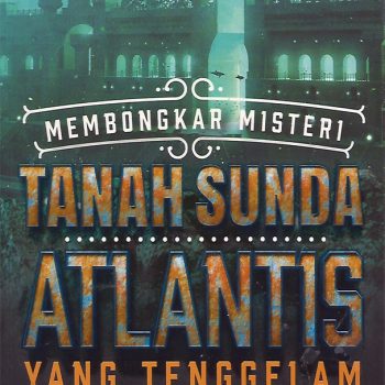 Membongkar Misteri Tanah Sunda Atlantis