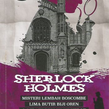 Sherlock Holmes: Misteri Lembah Boscombe, Lima Butir Biji Oren & Lelaki Bermulut Herot