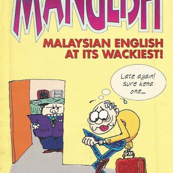 Manglish: Malaysian English at Its Wackiest!
