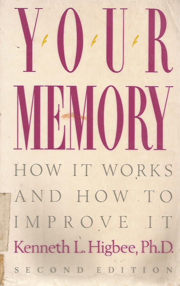 Your Memory : How It Works and How to Improve It