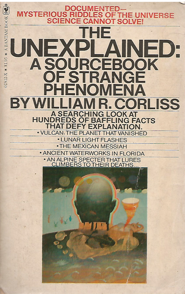 The Unexplained : A Sourcebook of Strange Phenomena
